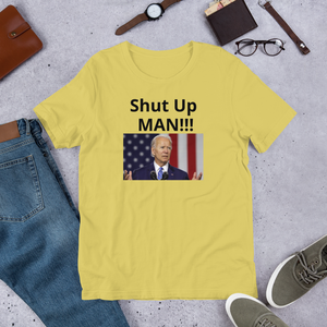 Shut up Short-Sleeve Unisex T-Shirt