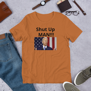 Shut up Short-Sleeve Unisex T-Shirt